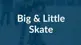 Big--Little-Skate.jpg